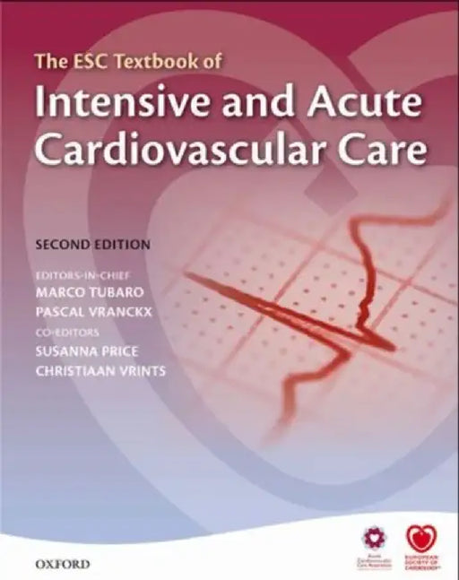 The ESC Textbook of Intensive and Acute Cardiovascular Care by Edited By Tubaro Vranckx Price & Vrints, Price Susanna (Editor), Vrints Christiaan (Editor)