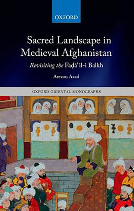 Sacred Landscape in Medieval Afghanistan :