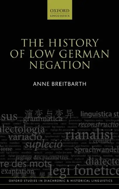 History of Low German Negation by Anne Breitbarth