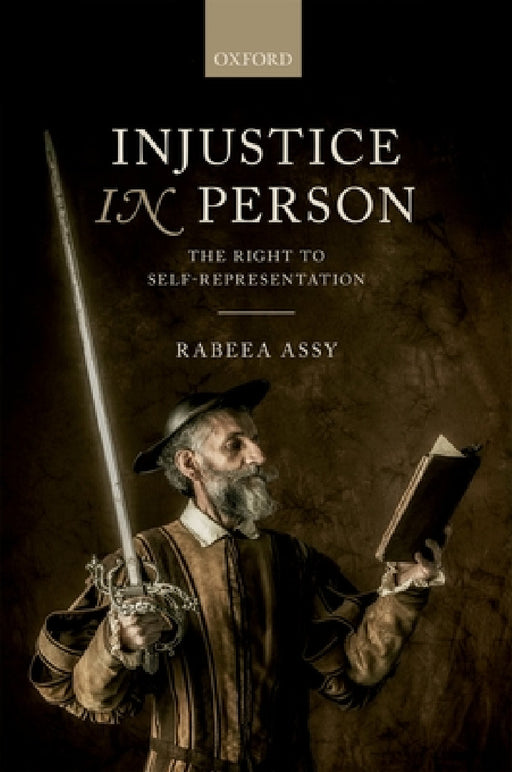 Injustice in Person: The Right to Self-Representation by Rabeea Assy