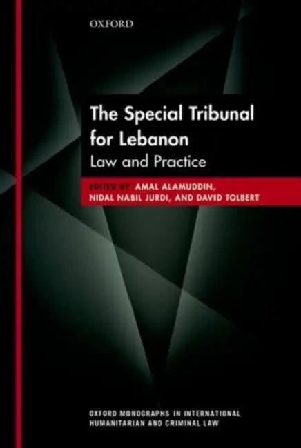 The Special Tribunal for Lebanon: Law and Practice by Amal Alamuddin, Nidal Nabil Jurdi, David Tolbert