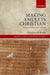 Making Amulets Christian: Artefacts, Scribes, and Contexts by Theodore De Bruyn