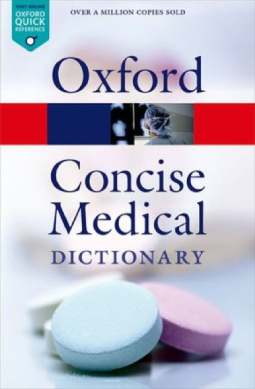 Concise Colour Medical Dictionary : Oxford Quick Reference by Edited By Elizabeth Martin