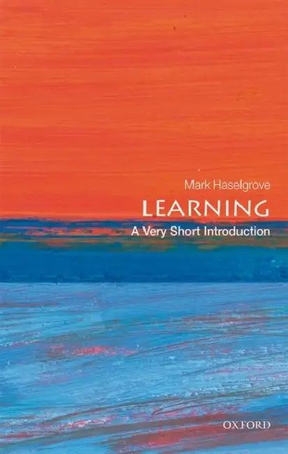 Learning: A Very Short Introduction by Haselgrove