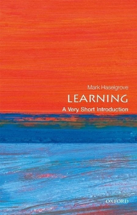 Learning: A Very Short Introduction by Haselgrove