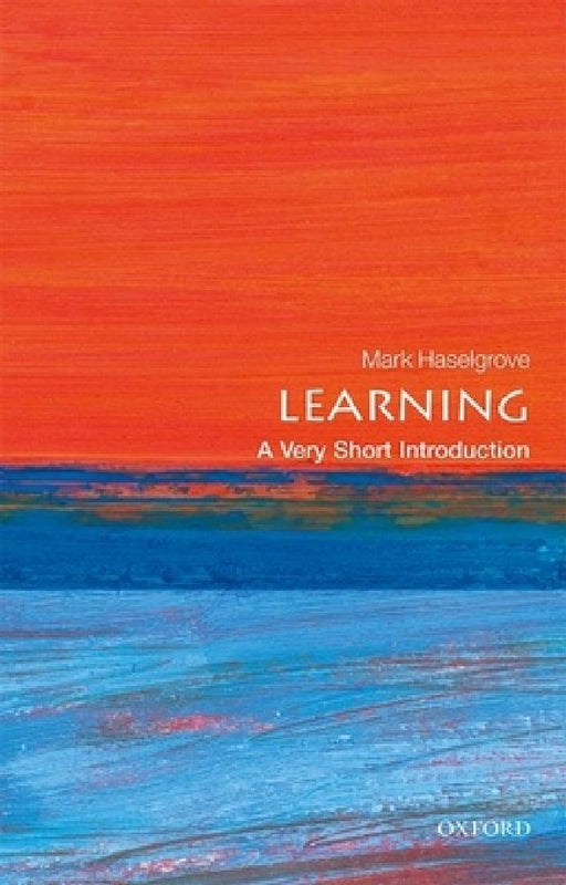 Learning: A Very Short Introduction by Haselgrove