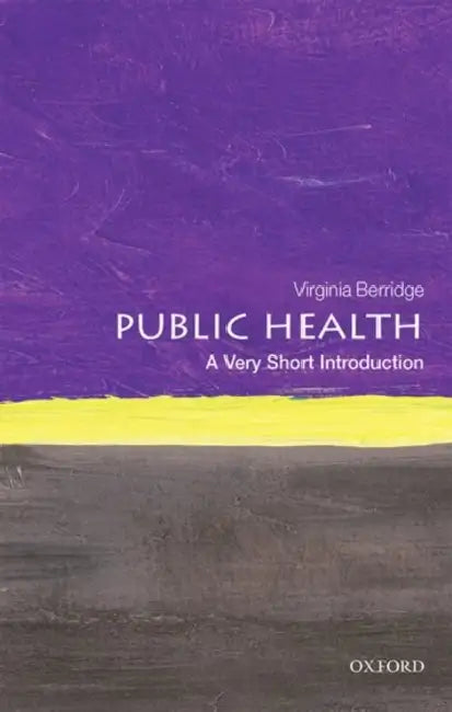 Public Health (VSI): Very Short Introduction by Virginia Berridge