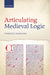 Articulating Medieval Logic by Terence Parsons