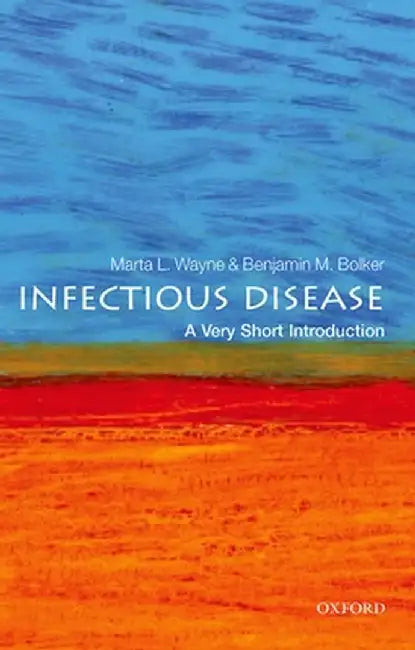 Infectious Disease: A Very Short Introduction by Benjamin Bolker