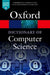 A Dictionary of Computer Science by Andrew Butterfield