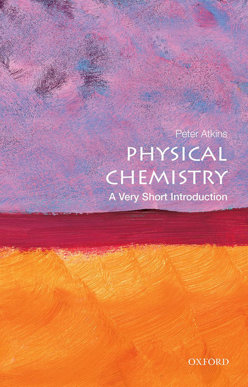 Physical Chemistry (VSI): . by Peter Atkins