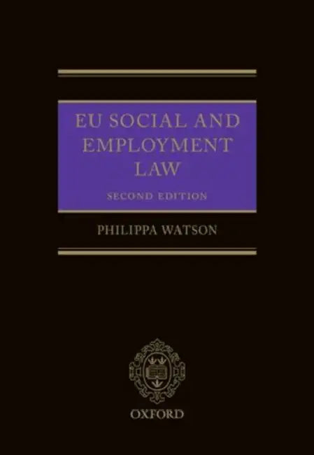EU Social and Employment Law by Philippa Watson