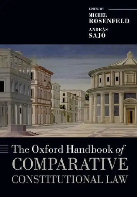 The Oxford Handbook of Comparative Constitutional Law by Michel Rosenfeld