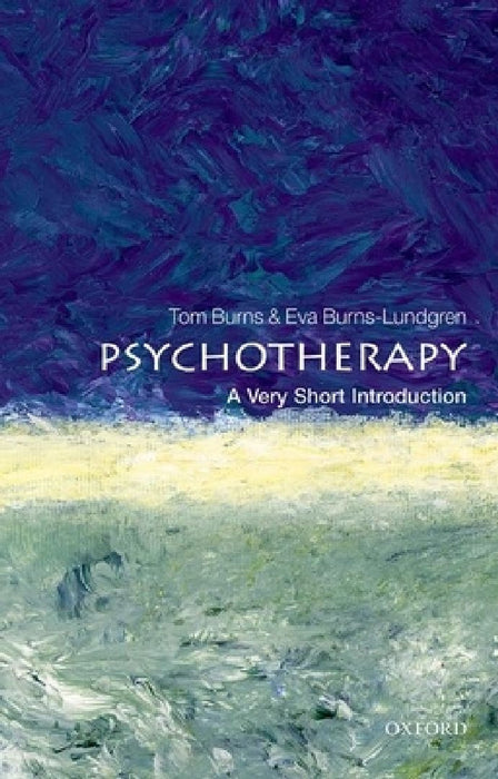 Psychotherapy: A Very Short Introduction by Tom Burns, Edited By Lundgren