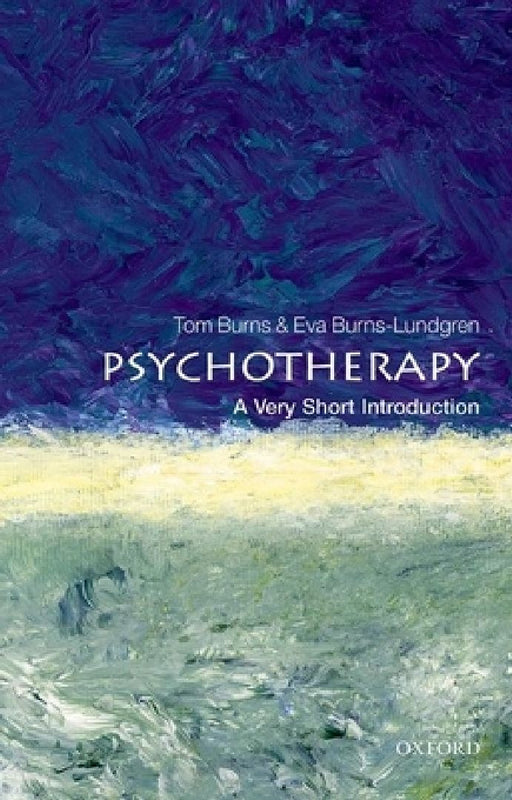 Psychotherapy: A Very Short Introduction by Tom Burns, Edited By Lundgren
