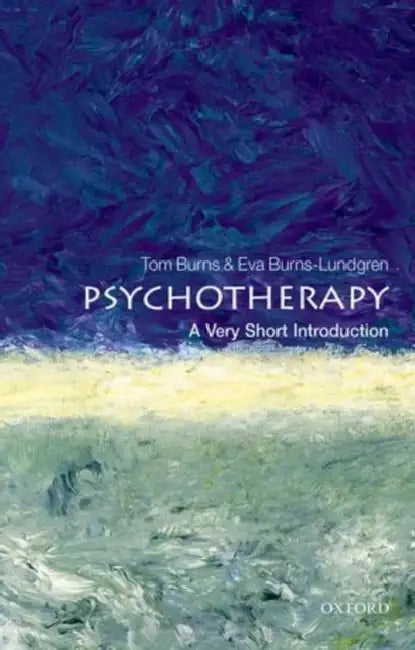 Psychotherapy: A Very Short Introduction by Tom Burns, Edited By Lundgren