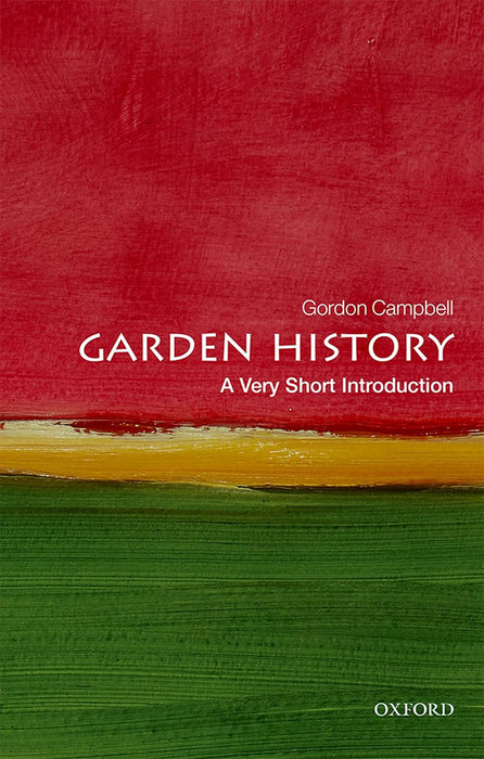 Garden History (VSI): . by Gordon Campbell