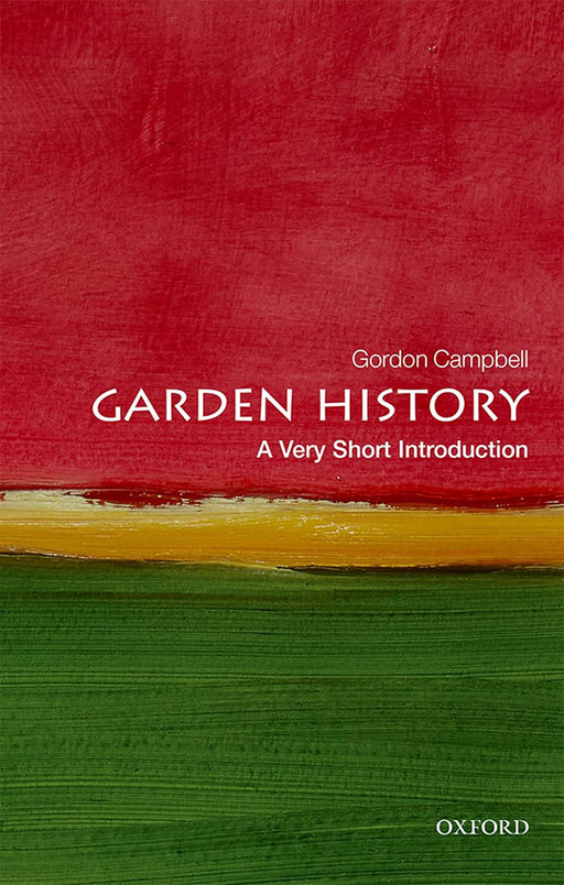 Garden History (VSI): . by Gordon Campbell