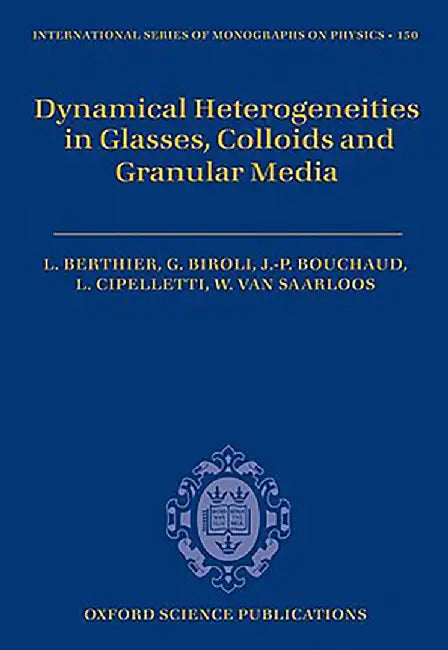 Dynamical Heterogeneities in Glasses, Colloids, and Granular Media by Berthier Et Al, Others