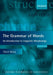 Grammar of Words 3e Otl P by Geert Booij