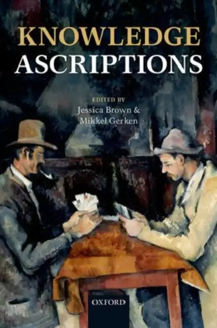 Knowledge Ascriptions by Jessica Brown, Mikkel Gerken