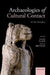 Archaeologies of Cultural Contact: At the Interface by Timothy Clack
