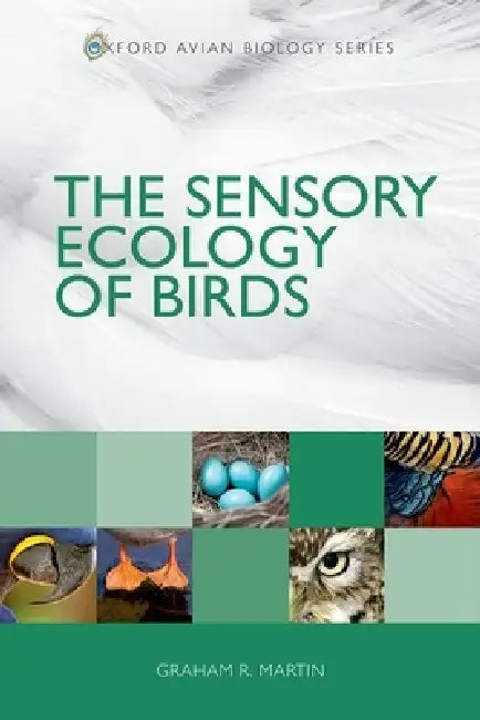 The Sensory Ecology of Birds by Graham R. Martin