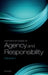 Oxford Studies in Agency and Responsibility, Volume 1 by David Shoemaker