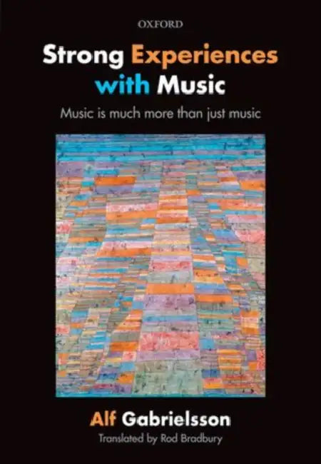 Strong Experiences with Music: Music Is Much More Than Just Music by Alf Gabrielsson, Roy Bradbury