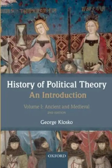 History of Political Theory: An Introduction, Volume 1: Ancient and Medieval by George Klosko