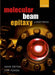 Molecular Beam Epitaxy: A Short History by John Orton, Tom Foxon