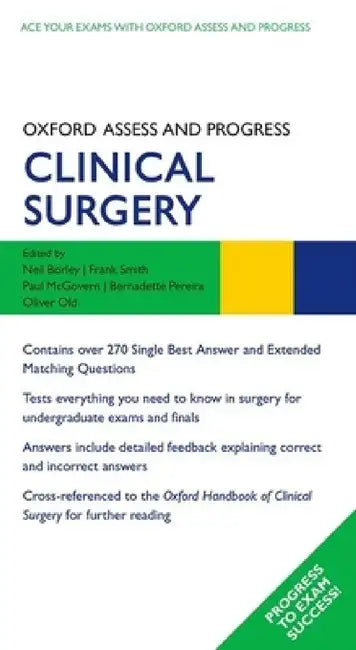 Oxford Assess and Progress: Clinical Surgery by Neil Borley, Frank Smith, Paul McGovern