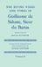 The Divine Weeks and Works of Guillaume de Saluste, Sieur Du Bartas, Volume II by Susan Snyder, Josuah Sylvester