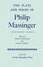 The Plays and Poems of Philip Massinger, Volume II by Philip Massinger, Philip Edwards, Colin Gibson