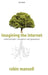 Imagining the Internet: Communication, Innovation, and Governance by Robin Mansell
