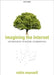 Imagining the Internet: Communication, Innovation, and Governance by Robin Mansell