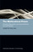 The Multicultural Prison: Ethnicity, Masculinity, and Social Relations Among Prisoners by Coretta Phillips