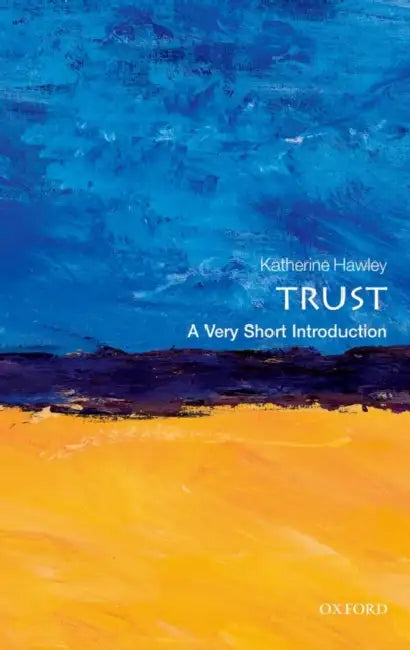 Trust: A Very Short Introduction by Hawley, Katherine