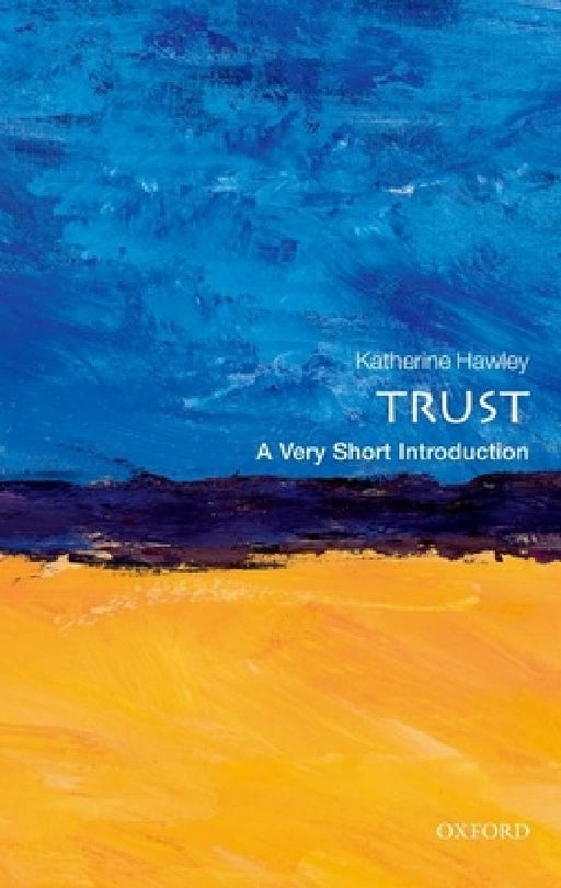 Trust: A Very Short Introduction by Hawley, Katherine