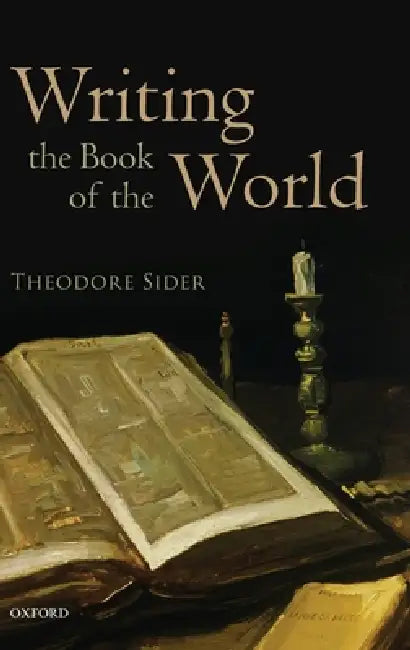 Writing the Book of the World by Theodore Sider
