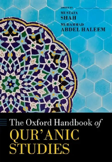 Oxford Handbook of Qur'anic Studies by Mustafa Shah