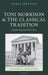 Toni Morrison and the Classical Tradition: Transforming American Culture by Tessa Roynon