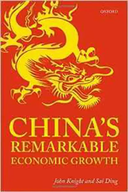 China'S Remarkable Economic Growth by John Knight And Sai Ding, Sai Ding