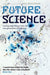 Future Science : by Brockman Max