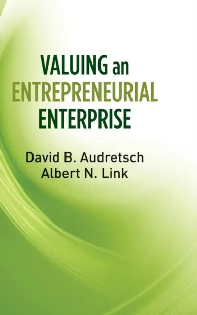 Valuing an Entrepreneurial Enterprise by David B. Audretsch, Albert N. Link