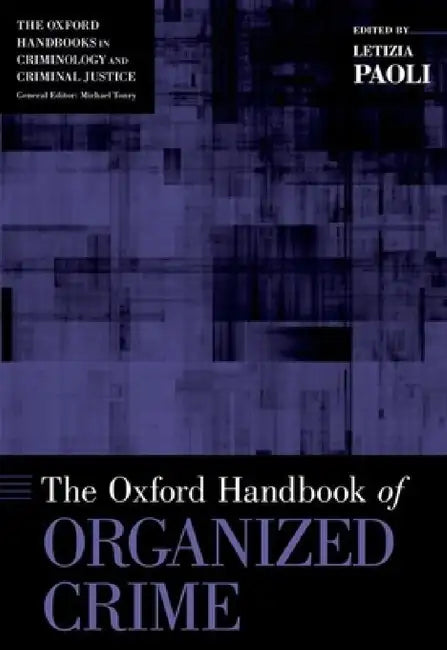 Oxford Handbook of Organized Crime by Letizia Paoli