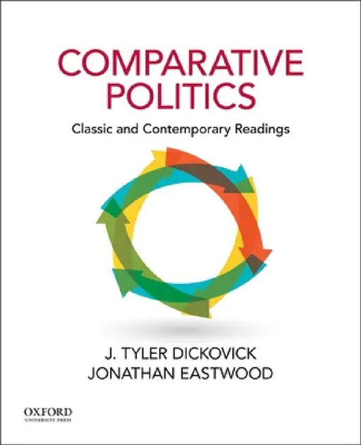 Comparative Politics: Classic and Contemporary Readings by J. Tyler Dickovick, Jonathan Eastwood