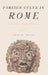 Foreign Cults in Rome: Creating a Roman Empire by Eric Orlin
