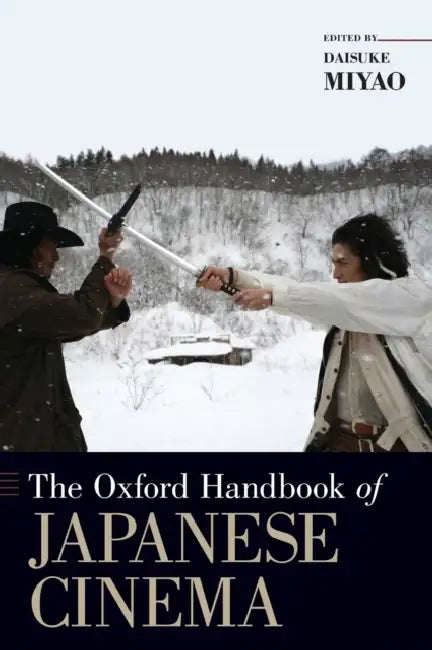 The Oxford Handbook of Japanese Cinema by Daisuke Miyao