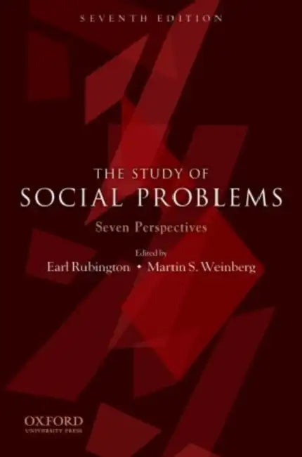 The Study of Social Problems: Seven Perspectives by Earl Rubington, Martin S. Weinberg